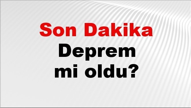 son dakika deprem mi oldu az once deprem nerede oldu istanbul ankara izmir ve il il afad son depremler 14 ekim 2025 6fbtTM13.jpg