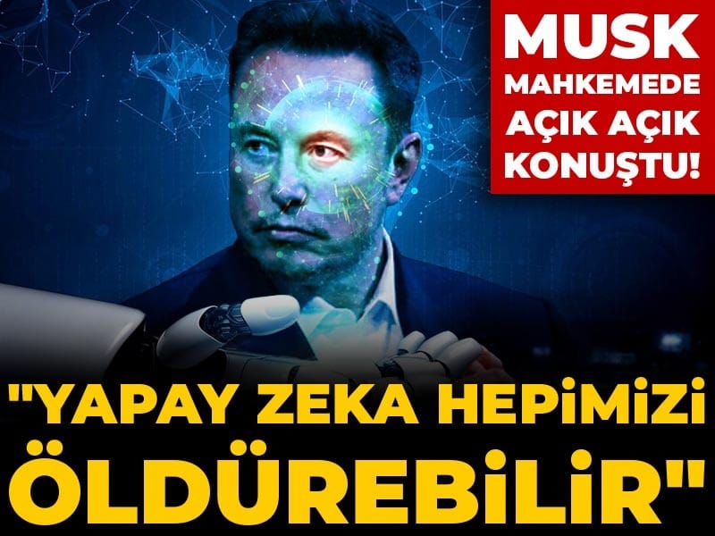 Elon Musk’tan Şok Açıklama: “Yapay Zeka Hepimizi Tehdit Edebilir”