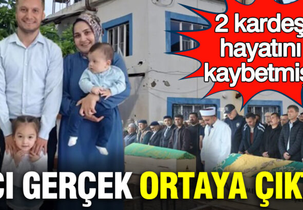 2-kardes-hayatini-kaybetmisti-aci-gercek-ortaya-cikti-wnsR4Mv1
